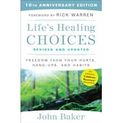 Life\u0026apos;s Healing Choices Revised and Updated: Freedom from Your Hurts, Hang-Ups, and Habits, (Paperback)